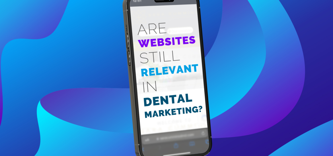 "Are dental website still relevant?"